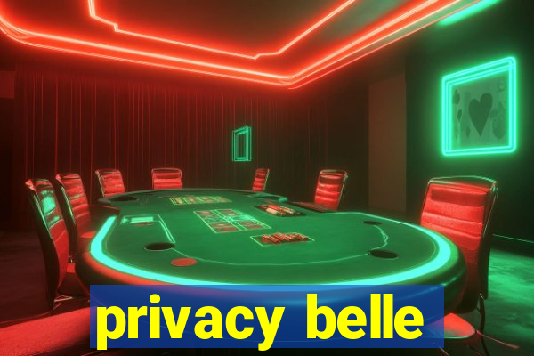 privacy belle